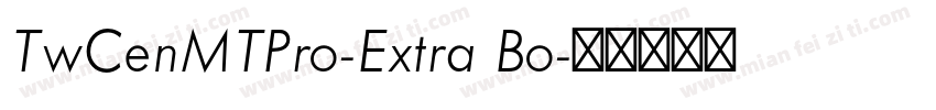 TwCenMTPro-Extra Bo字体转换